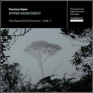 Francisco López / Hyper-Rainforest (CD-R)