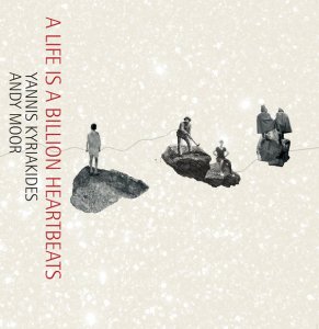 Yannis Kyriakides, Andy Moor / A Life Is A Billion Heartbeats (LP)
