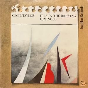 Cecil Taylor / It Is In The Brewing Luminous (2LP)