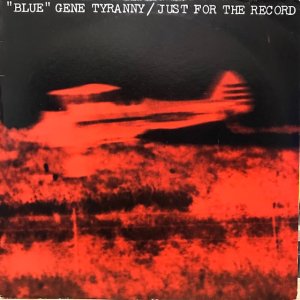 Blue Gene Tyranny / Just For The Record (LP)
