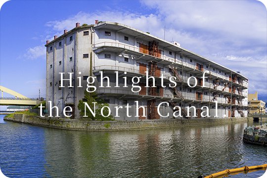 Highlights of the North Canal.