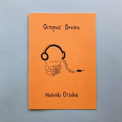 Octopus' Dream / <br>Hideaki Otsuka