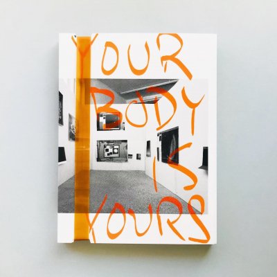 YOUR BODY IS YOURS<br>Wolfgang Tillmans<br>ե󥰡ƥޥ