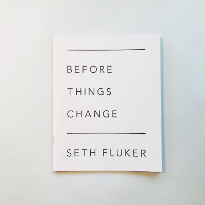 BEFORE THINGS CHANGE<br>եå<br>SETH FLUKER