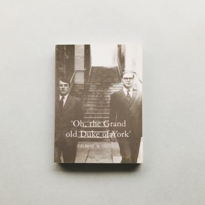 Oh, the Grand old Duke of York<br>С&硼<br>GILBERT&GEORGE