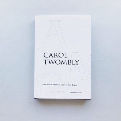 Carol Twombly<br>Her Brief but Brilliant Career in Type Design
