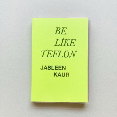 Be Like Teflon<br>Jasleen Kaur