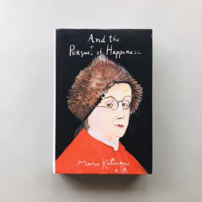 AND THE PURSUIT OF HAPPINESS<br>ޥ顦ޥ<br>Maira Kalman

