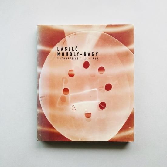 Laszlo Moholy-NagyFotogramas 1922-1943モホリ＝ナギ - 古本買取販売