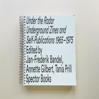 Under the Radar:<br>Underground Zines and<br>Self-publications 1965-1975