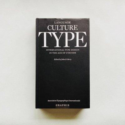 LANGUAGE CULTURE TYPE:<br>INTERNATIONAL TYPE DESIGN<br>IN THE AGE OF UNICODE
