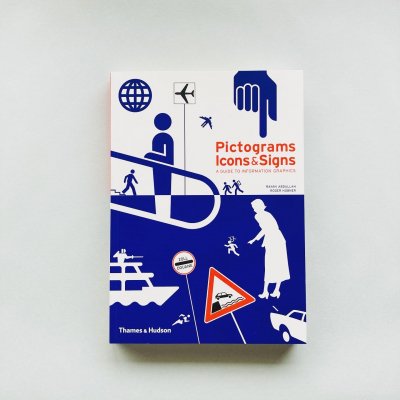 Pictograms : Icons & Signs<br>A Guide to Information Graphics
