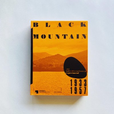 BLACK MOUNTAIN<br>AN INTERDISCIPLINARY EXPERIMENT<br>1933-1957