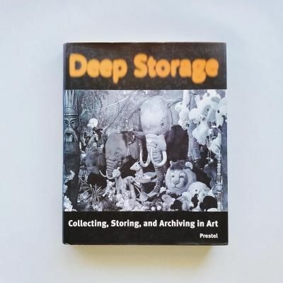 Deep Storage<br>Collecting, Storing and<br>Archiving in Art