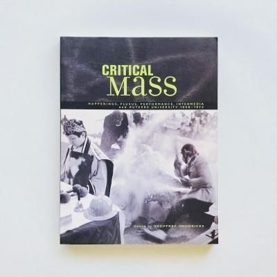 Critical Mass Happenings, Fluxus,<br>Performance, Intermedia, and<br>Rutgers University 1958-1972