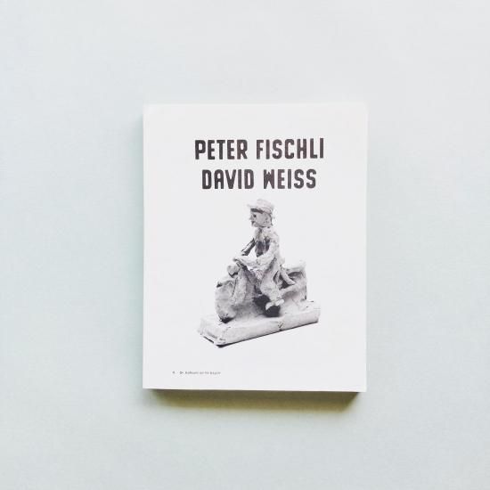 Peter Fischli and David Weiss In a Restless World｜ペーター