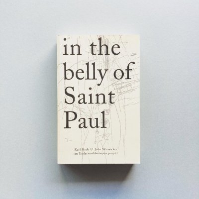 in the belly of Saint Paul<br>Karl Hyde, John Warwicker<br>カール・ハイド,<br>ジョン・ワーウィッカー