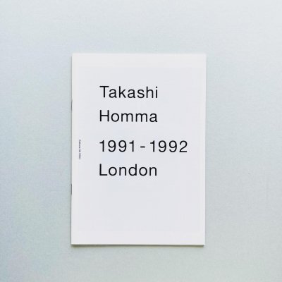 Takashi Homma 1991 - 1992 London<br>Takashi Homma<br>ۥޥ