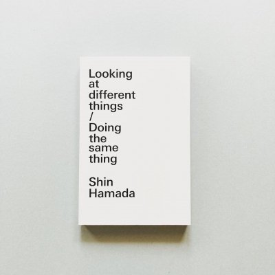 Looking at different things/<br>Doing the same thing<br>Ŀ Shin Hamada