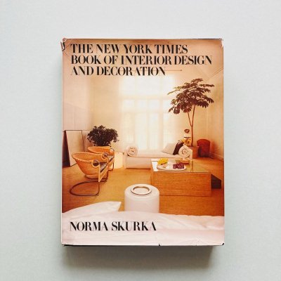 The New York Times<br>Book of Interior Design<br>and Decoration<br>Norma Skurka 