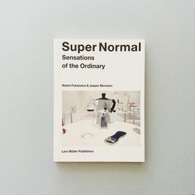 Super Normal:<br>Sensations of the Ordinary<br>߷ľ, 㥹ѡ꥽