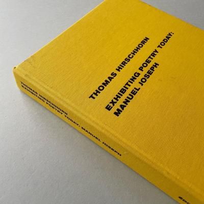 Exhibiting Poetry Today<br>Manuel Joseph<br>Thomas Hirschhorn