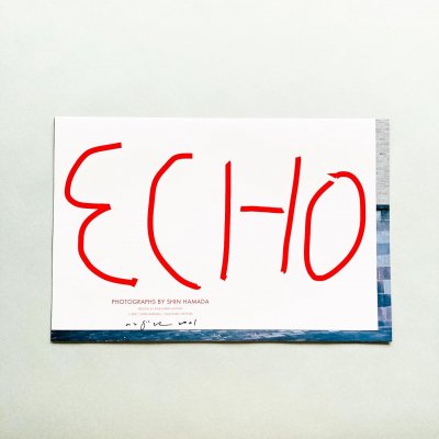 〈SIGNED〉ECHO<br>濱田晋 Shin Hamada