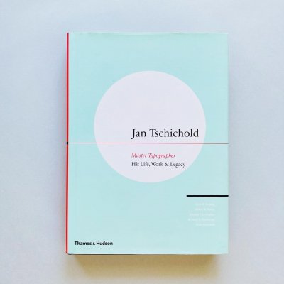 Jan Tschichold: Master<br>Typographer His Life,<br>Work & Legacy<br>ヤン・チヒョルト