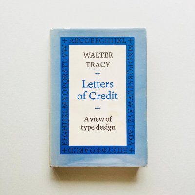 Letters of Credit: <br>A View of Type Design<br>Walter Tracy<br>ウォルター・トレイシー
