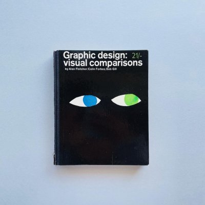 Graphic design:<br>visual comparisons<br>Alan Fletcher, Colin Forbes, Bob Gill