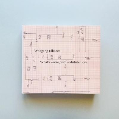 ҿʡWHAT'S WRONG WITH REDISTRIBUTION?<br>Wolfgang Tillmans<br>ե󥰡ƥޥ