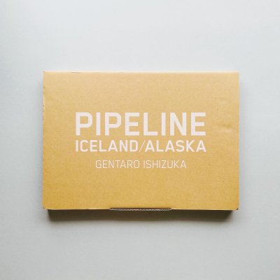 PIPELINE<br>ICELAND / ALASKA<br>͸<br>Gentaro Ishizuka