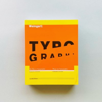 Weingart, Typography:<br>My Way to Typography<br>Wolfgang Weingart<br>ウォルフガング・ヴァインガルト
