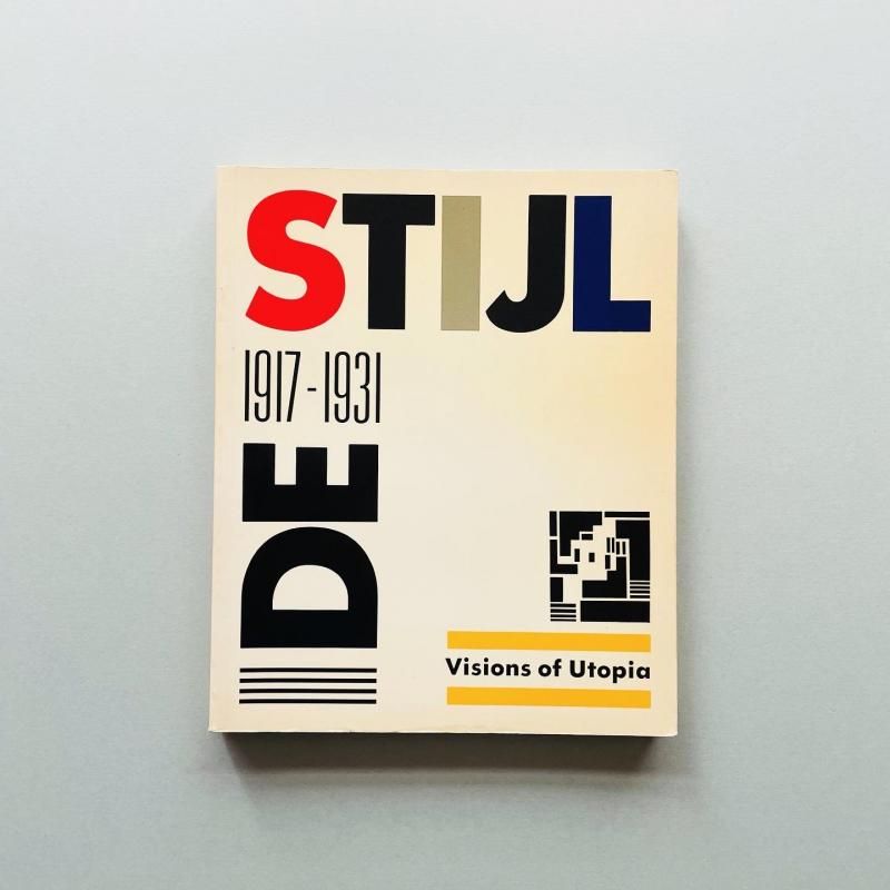 De Stijl: 1917-1931 Visions of Utopia｜デ・ステイル