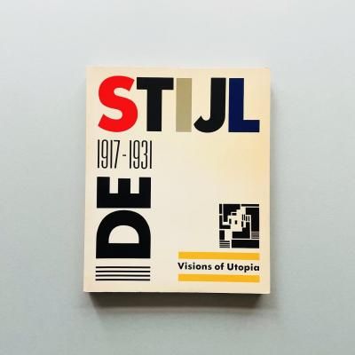 De Stijl: 1917-1931 Visions of Utopia<br>ǡƥ