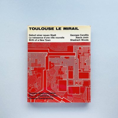 TOULOUSE LE MIRAIL<br>Geburt einer neuen Stadt<br>Georges Candilis
