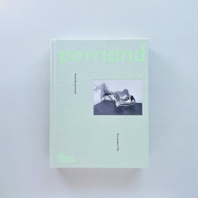 THE MODERN LIFE EXHIBITION<br>CATALOGUE<br>Charlotte Perriand<br>シャルロット・ペリアン