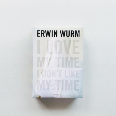 Erwin Wurm: I Love My Time,<br>I Don't Like My Time<br>アーウィン・ワーム