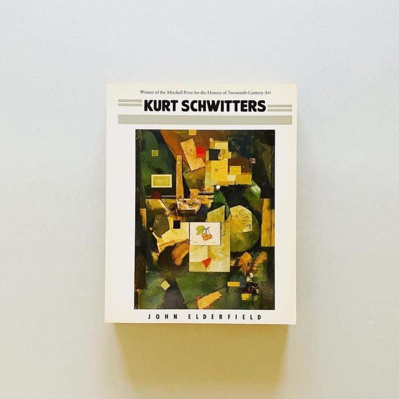 KURT SCHWITTERS クルト・シュヴィッターズ|John Elderfield ジョン