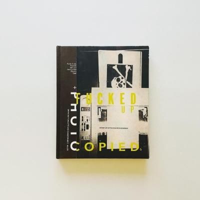 Fucked Up + Photocopied:<br>Instant Art Of The Punk Rock Movement
