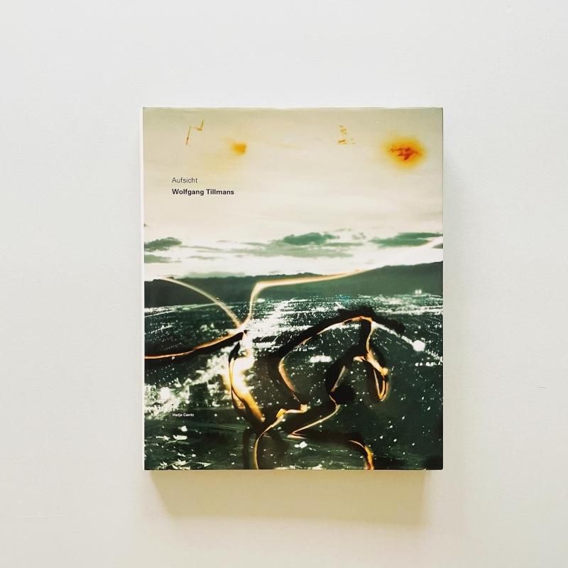 人気激安 Aufsicht : Wolfgang Tillmans｜ヴォルフガング・ティルマンス アート・デザイン・音楽