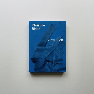Christine Birkle<br>How I Felt<br>ꥹƥ󡦥ӥ륯