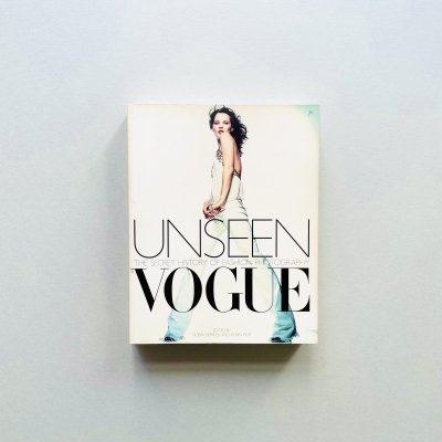 Unseen Vogue:<br>The Secret History of<br>Fashion Photography