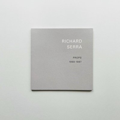 Richard Serra: Props 1969-1987 㡼ɡ