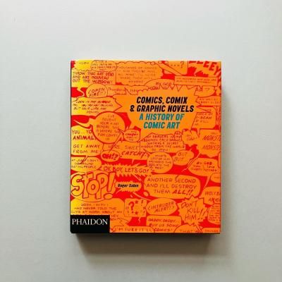Comics, Comix & Graphic Novels:<br>A History of Comic Art<br>Roger Sabin<br>㡼ӥ