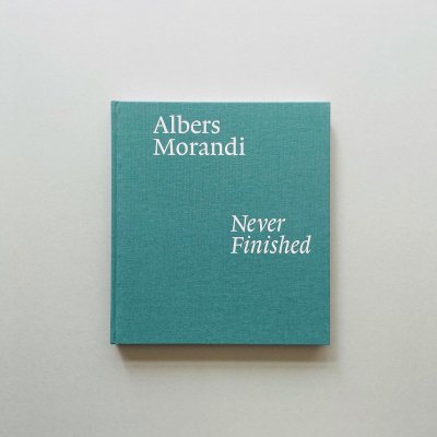 ALBERS AND MORANDI:<br>NEVER FINISHED<br>Josef Albers, Giorgio Morandi