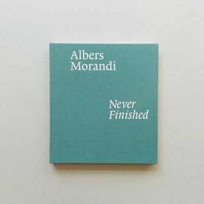 ALBERS AND MORANDI:<br>NEVER FINISHED<br>Josef Albers, Giorgio Morandi 