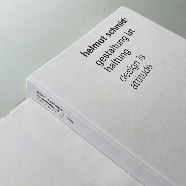Helmut Schmid: Gestaltung ist Haltung / Design Is Attitude