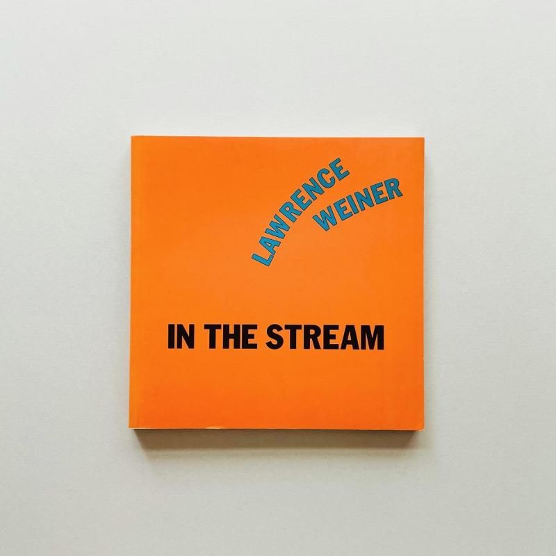 IN THE STREAM｜Lawrence Weiner ローレンス・ウェイナー