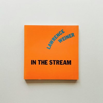 IN THE STREAM<br>Lawrence Weiner<br>󥹡ʡ